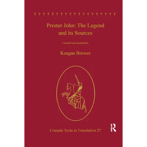 Prester John: The Legend and Its Sources