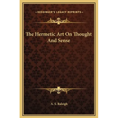 The Hermetic Art On Thought And Sense