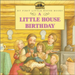 A Little House Birthday: Adapted from the Little House Books by Laura Ingalls Wilder