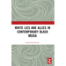 White Lies and Allies in Contemporary Black Media