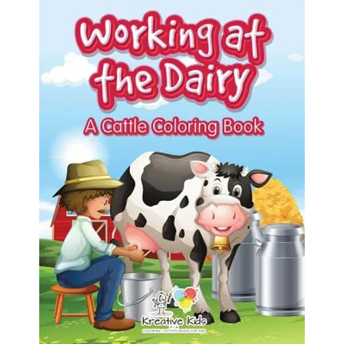 Working at the Dairy: A Cattle Coloring Book