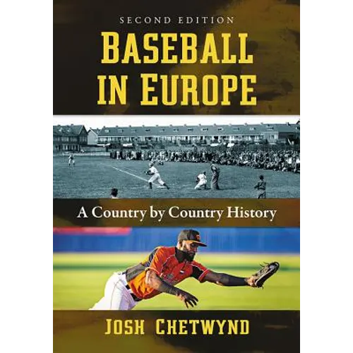 Baseball in Europe: A Country by Country History, 2d ed.