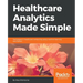 Healthcare Analytics Made Simple