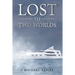 Lost To Two Worlds