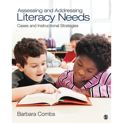 Assessing and Addressing Literacy Needs: Cases and Instructional Strategies