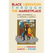 Black Liberation Through the Marketplace: Hope, Heartbreak, and the Promise of America