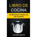 Libro de cocina: 25 deliciosas recetas con olla a presión