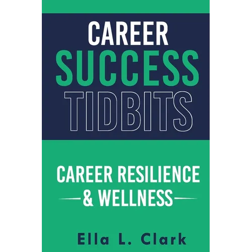 Career Success Tidbits: Career Resilience & Wellness