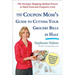 The Coupon Mom's Guide to Cutting Your Grocery Bills in Half: The Strategic Shopping Method Proven to Slash Food and Drugstore Costs