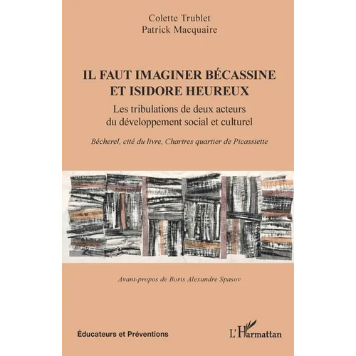 Il faut imaginer Bécassine et Isidore heureux: Les tribulations de deux acteurs du développement social et culturel. Bécherel, cité du livre, Chartres