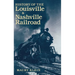 History of the Louisville & Nashville Railroad