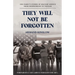 They Will Not Be Forgotten: One Family's Stories of Military Service from Independence to Vietnam