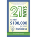 21 Ways to Add $100,000 to Your Business
