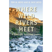 Where Wild Rivers Meet: A Story for Seasoned Lovers