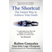 The Shortcut: The Fastest Way to Achieve Your Goals
