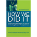 How We Did It: 100 entrepreneurs share the story of their struggles and life experiences