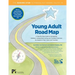 Young Adult Road Map: A Step-By-Step Guide to Wellness, Independent Living, and Transition Services for People in Their Teens and Twenties