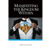 Manifesting The Kingdom Within