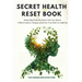 The Secret Health Reset Book: What Big Pharma Won't Tell You About Inflammation, Fatigue, and the True Path to Healing