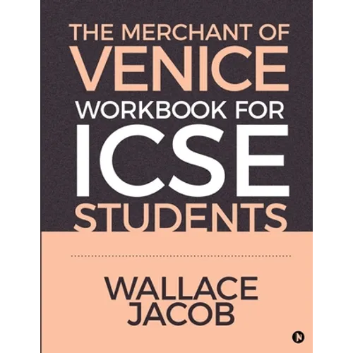 The Merchant of Venice Workbook for ICSE Students