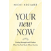 Your New Now: Finding Strength and Wisdom When You Feel Stuck Where You Are