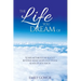 The Life You Dream Of: 52 Breakthroughs To Get Beyond What Keeps You Stuck & Holds You Back