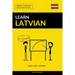 Learn Latvian - Quick / Easy / Efficient: 2000 Key Vocabularies