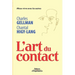 L'art du contact: Mieux vivre avec les autres