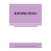 Barrister-at-law: an essay on the legal position of counsel in England