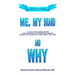 Me, My Brand and WHY: Infuse WHO You Are Into What's Most Important
