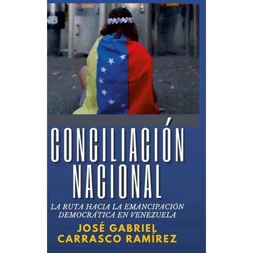 Conciliación Nacional.: La ruta hacia la emancipación democrática en Venezuela.