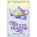 Tea is for Traitor