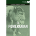 The Pomeranian - A Complete Anthology of the Dog