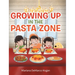 Growing Up in the Pasta Zone