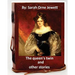 The queen's twin, and other stories. By: Sarah Orne Jewett