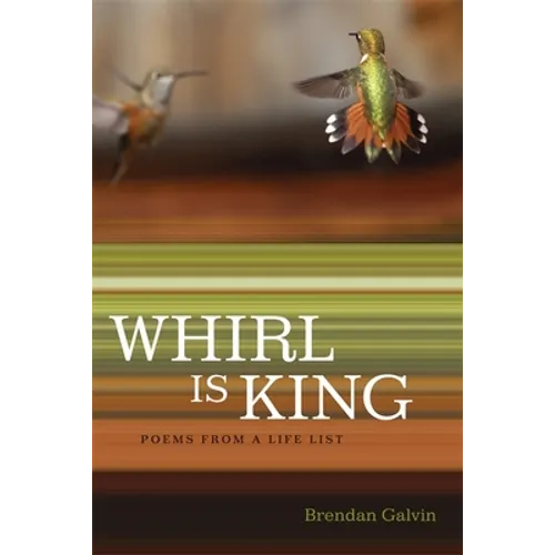 Whirl Is King: Poems from a Life List