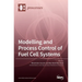 Modelling and Process Control of Fuel Cell Systems