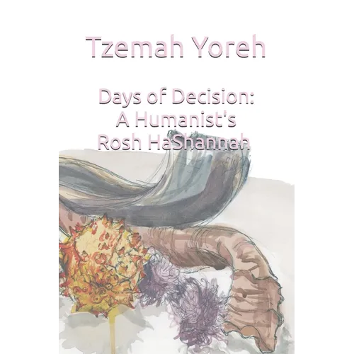 Days of Decision: A Humanist's Rosh HaShannah