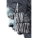 A Robin Waits: Short Fiction