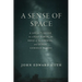 A Sense of Space: A Local's Guide to a Flat Earth, the Edge of the Cosmos, and Other Curious Places