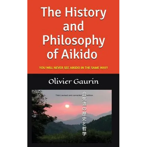The History and Philosophy of Aikido: You Will Never See Aikido in the Same Way!