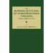 The Border Settlers of Northwestern Virginia from 1768 to 1795: Embracing the Life of Jesse Hughes and Other Noted Scouts of the Great Woods of the Tr