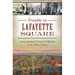 Trouble in Lafayette Square: Assassination, Protest & Murder at the White House