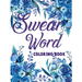 Swear word coloring book.: Adult swear & motivational coloring book for stress relief & relaxation.