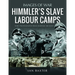 Himmler's Slave Labour Camps