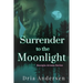 Surrender to the Moonlight