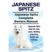 Japanese Spitz. Japanese Spitz Complete Owners Manual. Japanese Spitz book for care, costs, feeding, grooming, health and training.