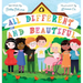 All Different and Beautiful: A Children's Book about Diversity, Kindness, and Friendships