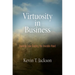 Virtuosity in Business: Invisible Law Guiding the Invisible Hand