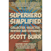 Superhero Simplified: Collected, Selected, Revised and Expanded